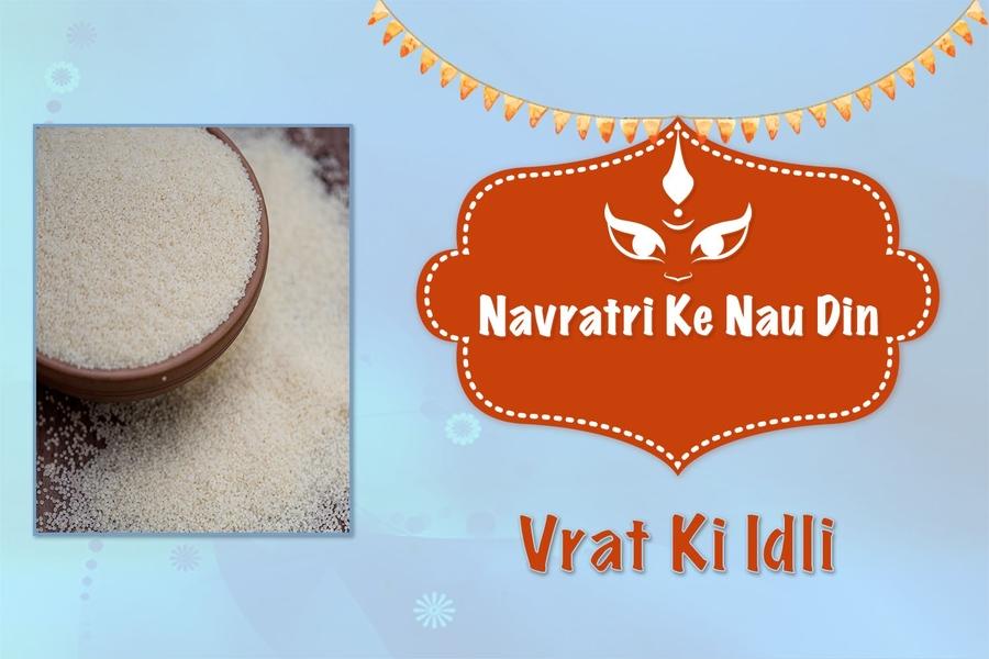 Navratri Special: Idli Doodly Doo With Vrat Ke Chawal